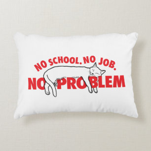 Keine Schule. Keine Arbeit. Kein Problem. Dekokissen