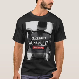 Keine Shortcuts, Work for It - Workout Motivierend T-Shirt