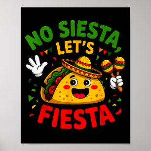 Keine Siesta Lass uns Fiesta Cinco De Mayo Taco Pa Poster