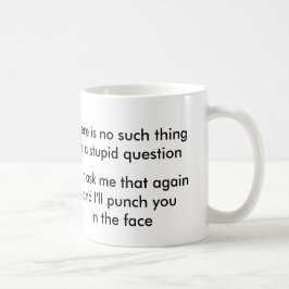 Keine solche Sache wie eine dumme Frage? Tasse