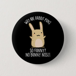 Keine sonnige Nose Funny Rabbit Puns Dark BG Button