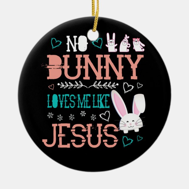 Keine sonnigen Lieben wie Jesus Christliche Osterf Keramik Ornament (Vorne)