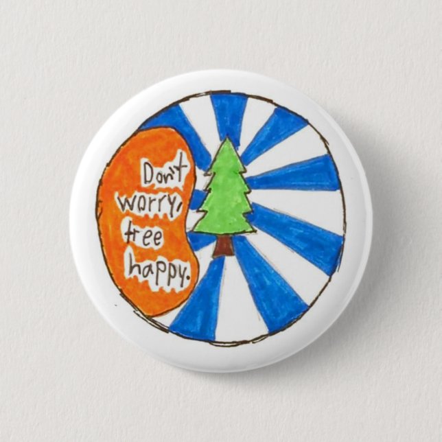 Keine Sorge, baum Happy Button (Vorderseite)