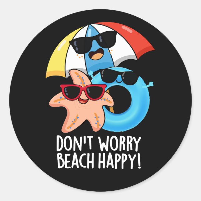 Keine Sorge Beach Happy Funny Summer Pun Dark BG Runder Aufkleber (Vorderseite)