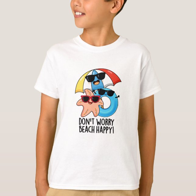 Keine Sorge Beach Happy Funny Summer Pun T-Shirt (Vorderseite)