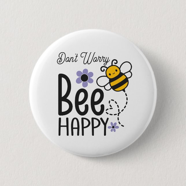 Keine Sorge Bee Happy Blumenfreude. Button (Vorderseite)
