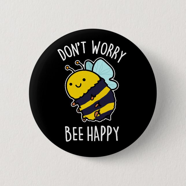 Keine Sorge Bee Happy Funny Bee Pun Dark BG Button (Vorderseite)