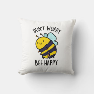 Keine Sorge Bee Happy Funny Bee Pun Kissen