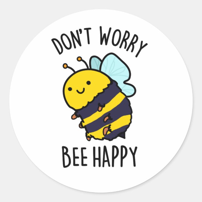 Keine Sorge Bee Happy Funny Bee Pun Runder Aufkleber (Vorderseite)