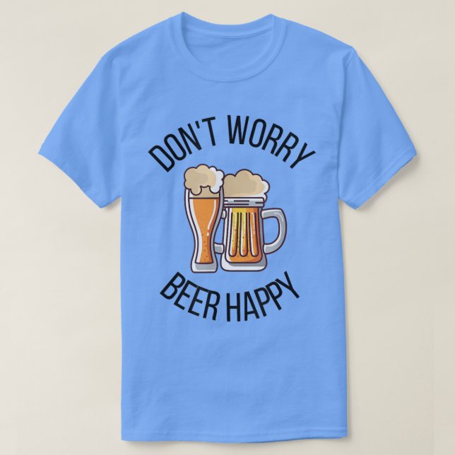 Keine Sorge Biere Happy Funny T - Shirt (Design vorne)