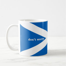 Keine Sorge / ein Gabh Dragh (schottisches Gälisch Kaffeetasse