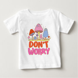 Keine Sorge - farbenfroher Kawaii Mushroom Baby T-shirt