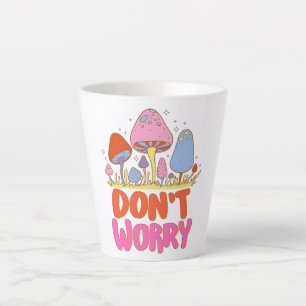 Keine Sorge - farbenfroher Kawaii Mushroom Milchtasse