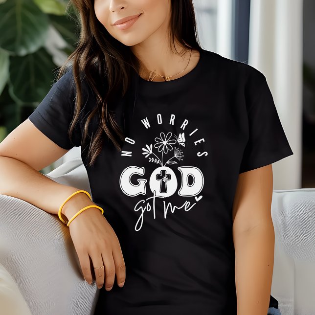 Keine Sorge, Gott Got mich, der Glaube Inspirierte T-Shirt (Von Creator hochgeladen)