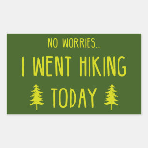 Keine Sorge, ich bin heute wandern gegangen Rechteckiger Aufkleber