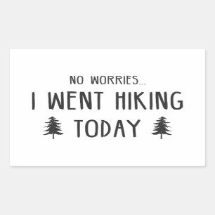 Keine Sorge, ich bin heute wandern gegangen Rechteckiger Aufkleber
