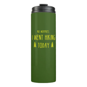 Keine Sorge, ich bin heute wandern gegangen Thermosbecher