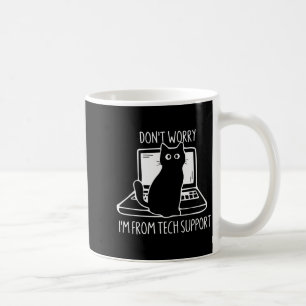 Keine Sorge, ich bin vom Tech-Support, lustige Kat Kaffeetasse