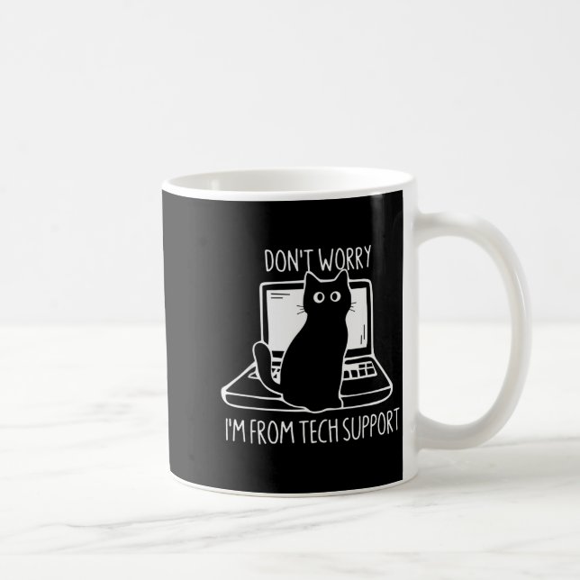 Keine Sorge, ich bin vom Tech-Support, lustige Kat Kaffeetasse (Rechts)