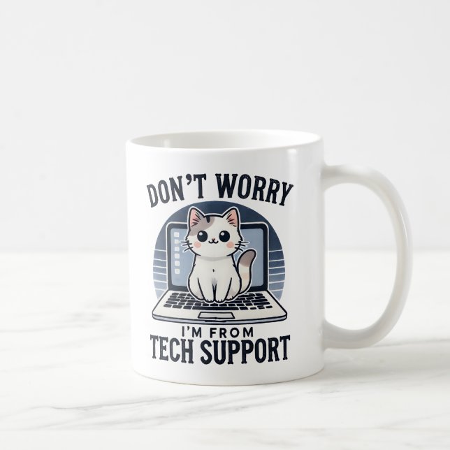 Keine Sorge, ich bin vom technischen Support für N Kaffeetasse (Rechts)