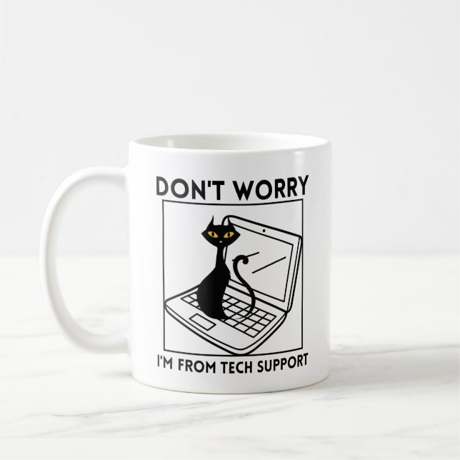 Keine Sorge, ich bin vom technischen Support Kaffeetasse (Links)