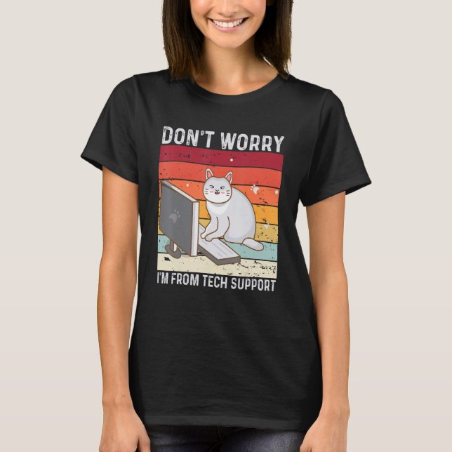 Keine Sorge, ich bin vom technischen Support Lusti T-Shirt (Vorderseite)