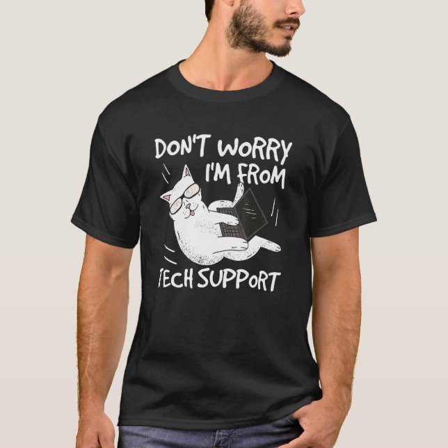 Keine Sorge, ich bin vom technischen Support Lusti T-Shirt (Vorderseite)
