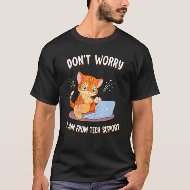 Keine Sorge, ich bin vom technischen Support Lusti T-Shirt (Vorderseite)