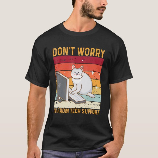 Keine Sorge, ich bin vom technischen Support Lusti T-Shirt (Vorderseite)