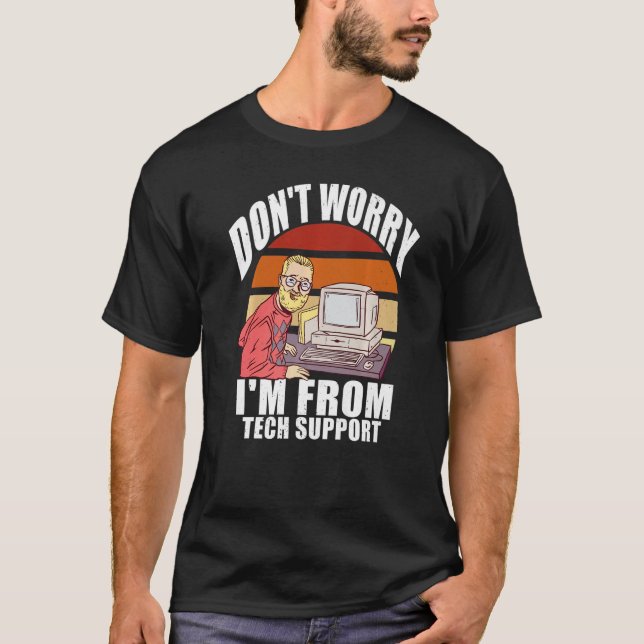Keine Sorge, ich bin von der technischen Support C T-Shirt (Vorderseite)