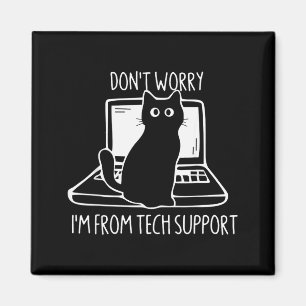 Keine Sorge, ich bin von Tech Suprt Lustige Katze  Magnet