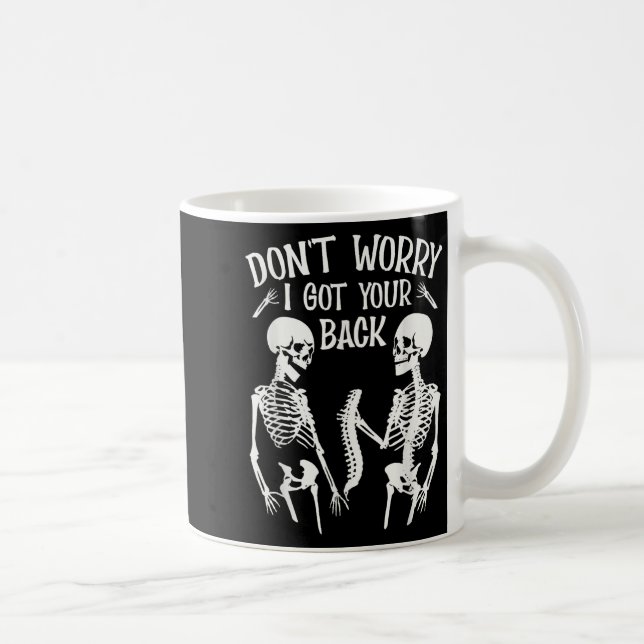 Keine Sorge, ich Got dein Skelettknochen Kaffeetasse (Rechts)