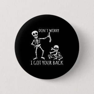 Keine Sorge, ich Got dir den Rücken - Funny Skelet Button