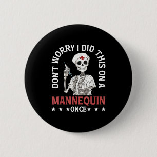 Keine Sorge, ich habe das einmal auf einem Mannequ Button