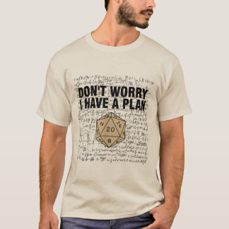 Keine Sorge, ich habe einen Plan Funny Dungeon Cha T-Shirt