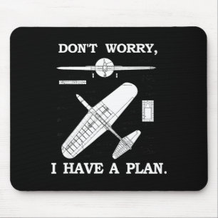 Keine Sorge, ich habe einen Plan. Lustiges Flugzeu Mousepad