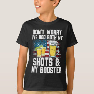 Keine Sorge, ich hatte beide Shots und Amp; Booste T-Shirt