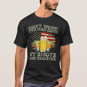 Keine Sorge, ich hatte beide Shots und Booster Va T-Shirt