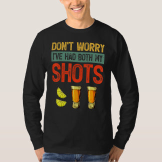 Keine Sorge, ich hatte beide Shots und Booster Va T-Shirt