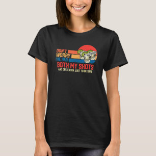 Keine Sorge, ich hatte sowohl meine Shots als auch T-Shirt