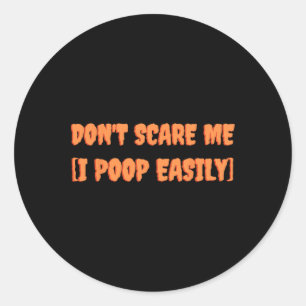 Keine Sorge, ich Kackte einfach Spaß Halloween Jok Runder Aufkleber