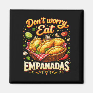 Keine Sorge, iss Empanadas Magnet