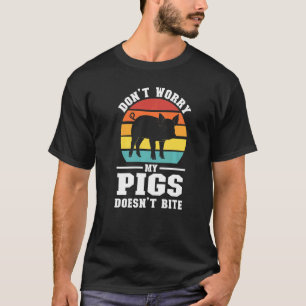 Keine Sorge, meine Schweine beißen nicht Schweinst T-Shirt