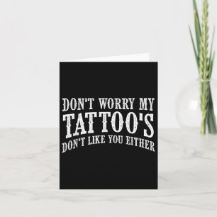 Keine Sorge, meine Tattoos nicht wie Sie auch _ lu Karte