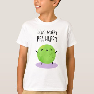 Keine Sorge Pea Happy Funny Pea Pun T-Shirt
