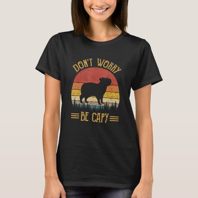 Keine Sorge, sei Capy Shirt Funny Capybara Rodent  (Vorderseite)