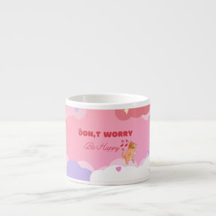 „Keine Sorge, sei glücklich“ Lustiges Design Espressotasse