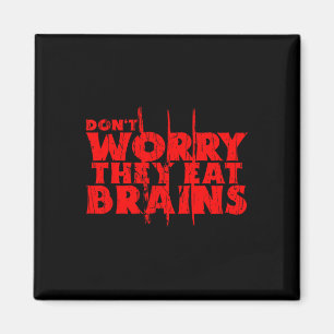 Keine Sorge, sie essen Brains Funny Graphic Zombie Magnet