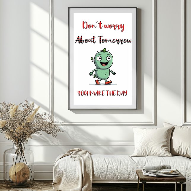 Keine Sorge um das Motivierend Poster von morgen (Don´t Worry About Tomorrow Motivational Poster)