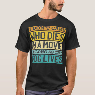 Keine Sorge, wer stirbt im Kinohund lebt Hundebesi T-Shirt